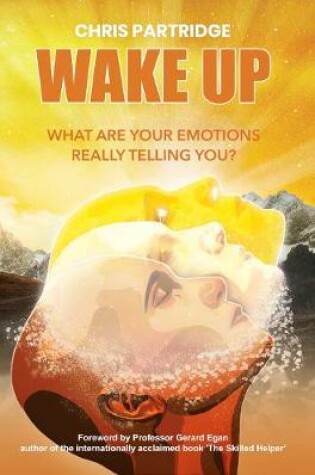 Cover of Wake Up - What Are Your Emotions Really Telling You?