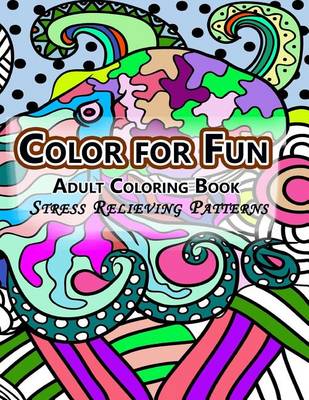 Book cover for Color For Fun Adult Coloring Book