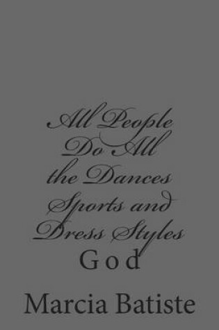 Cover of All People Do All the Dances Sports and Dress Styles