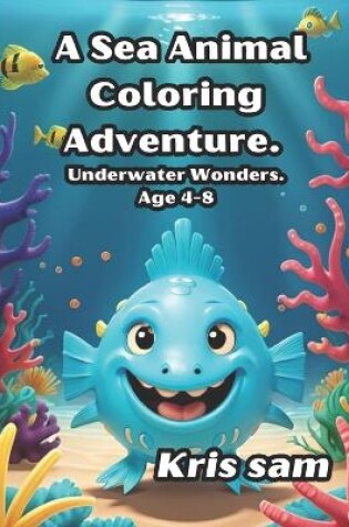 Cover of A Sea Animal Coloring Adventure.