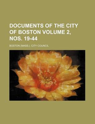 Book cover for Documents of the City of Boston Volume 2, Nos. 19-44