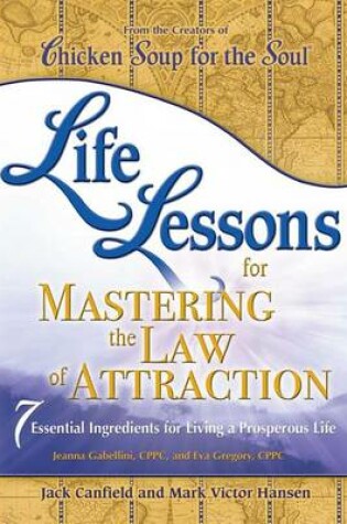 Cover of Life Lessons for Mastering the Law of Attraction