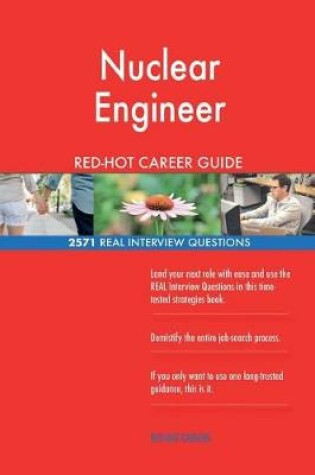 Cover of Nuclear Engineer Red-Hot Career Guide; 2571 Real Interview Questions