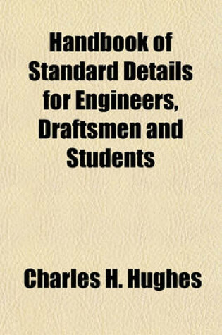 Cover of Handbook of Standard Details for Engineers, Draftsmen and Students