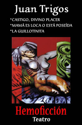 Book cover for Castigo, Divino Placer, Mama Es Loca O Esta Poseida, La Guillotinita