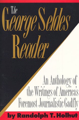 Book cover for The George Seldes Reader