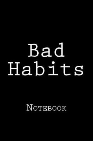 Cover of Bad Habits