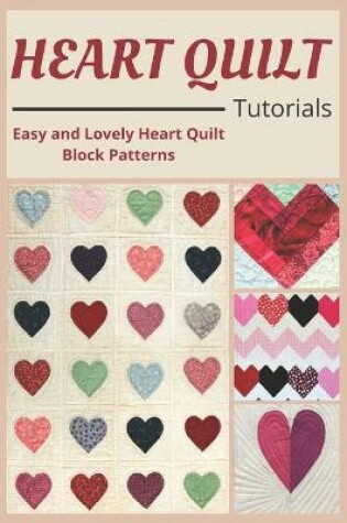 Cover of Heart Quilt Tutorials