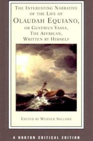 Cover of The Interesting Narrative of the Life of Olaudah Equiano, Or Gustavus Vassa, The African, Written by Himself