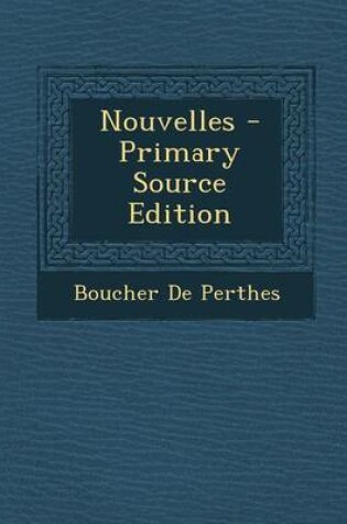 Cover of Nouvelles - Primary Source Edition