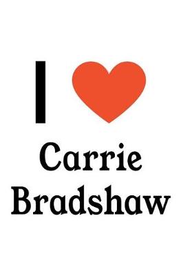 Book cover for I Love Carrie Bradshaw