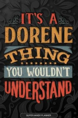 Cover of It's A Dorene Thing You Wouldn't Understand