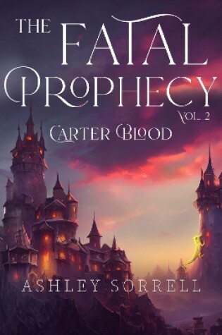 Cover of Fatal Prophecy Vol. 2: Carter Blood