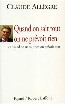 Book cover for Quand on Sait Tout on Ne Prevoit Rien