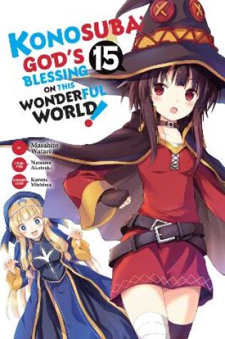 Cover of Konosuba: God's Blessing on This Wonderful World!, Vol. 15 (manga)