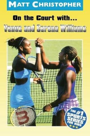 Cover of On The Court With Venus & Serena