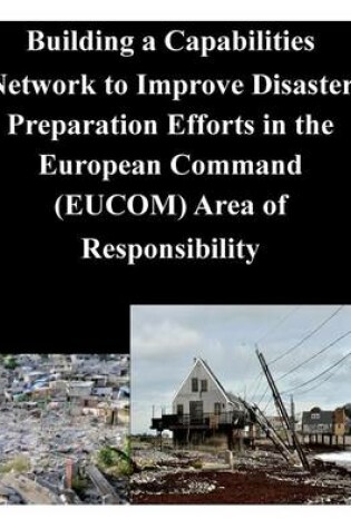 Cover of Building a Capabilities Network to Improve Disaster Preparation Efforts in the European Command (EUCOM) Area of Responsibility