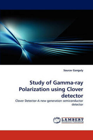 Cover of Study of Gamma-Ray Polarization Using Clover Detector