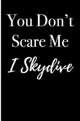 Book cover for You Don't Scare Me I Skydive