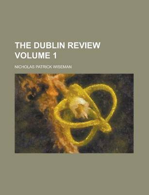 Book cover for The Dublin Review Volume 1