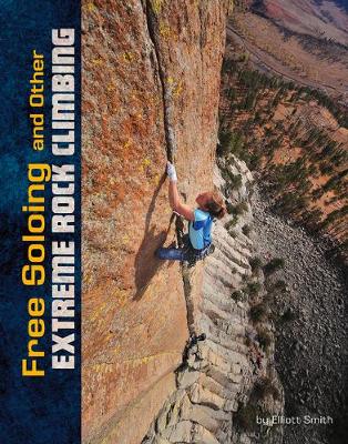 Book cover for Free Soloing and other Extreme Rock Climbing