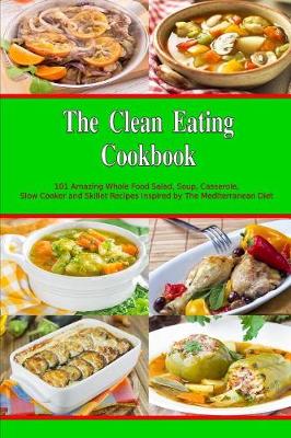 Cover of The Clean Eating Cookbook