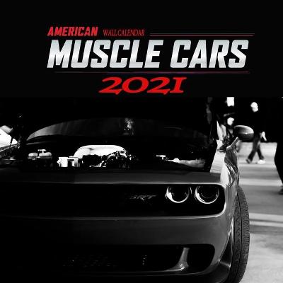 Book cover for American Muscle Cars 2021 Wall Calendar