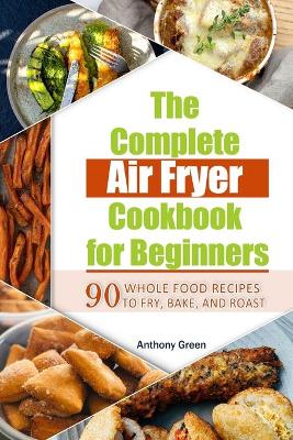 Book cover for The Complete Air Fryer Cookbook for Beginners