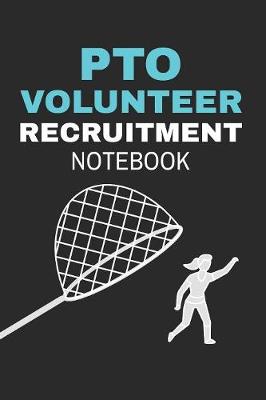 Book cover for PTO Volunteer Recruitment Notebook