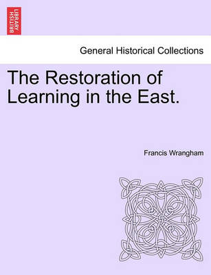 Book cover for The Restoration of Learning in the East.