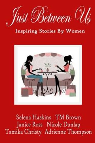 Cover of Just Between Us-Inspiring Stories by Women