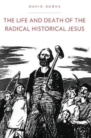 Cover of The Life and Death of the Radical Historical Jesus