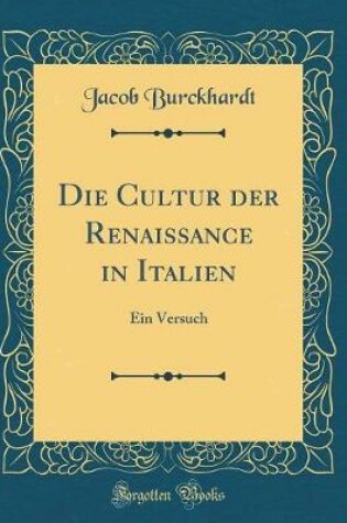 Cover of Die Cultur Der Renaissance in Italien