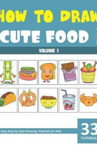 Cover of How to Draw Cute Food for Kids - Volume 1