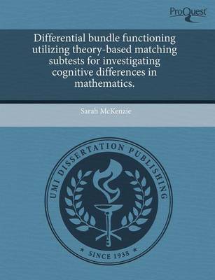 Book cover for Differential Bundle Functioning Utilizing Theory-Based Matching Subtests for Investigating Cognitive Differences in Mathematics