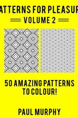 Cover of Patterns For Pleasure Colouring Book Volume 2