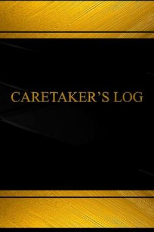 Cover of Caretaker's Log (Log Book, Journal - 125 pgs, 8.5 X 11 inches)