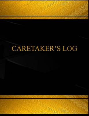 Book cover for Caretaker's Log (Log Book, Journal - 125 pgs, 8.5 X 11 inches)