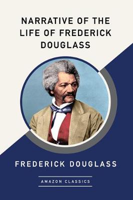 Book cover for Narrative of the Life of Frederick Douglass (AmazonClassics Edition)