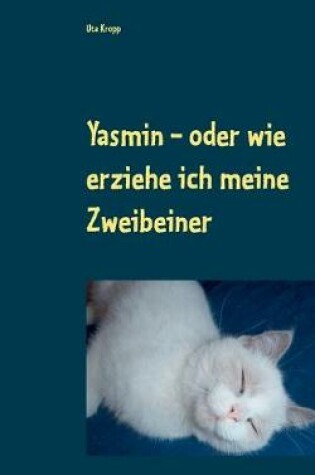 Cover of Yasmin - oder wie erziehe ich meine Zweibeiner