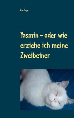 Book cover for Yasmin - oder wie erziehe ich meine Zweibeiner