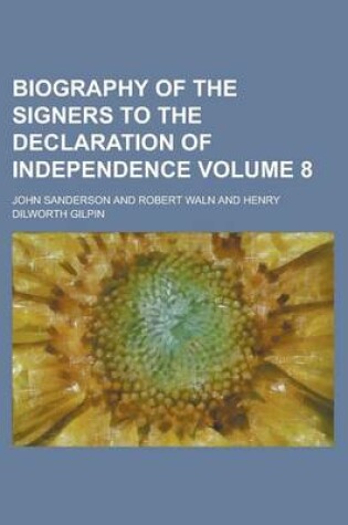 Cover of Biography of the Signers to the Declaration of Independence Volume 8