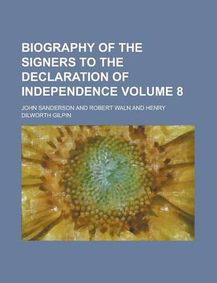 Book cover for Biography of the Signers to the Declaration of Independence Volume 8