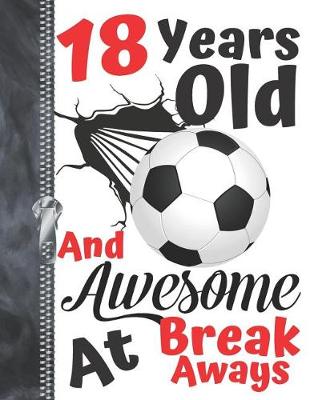 Book cover for 18 Years Old And Awesome At Break Aways