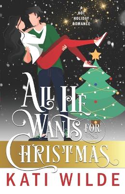 Book cover for All He Wants For Christmas