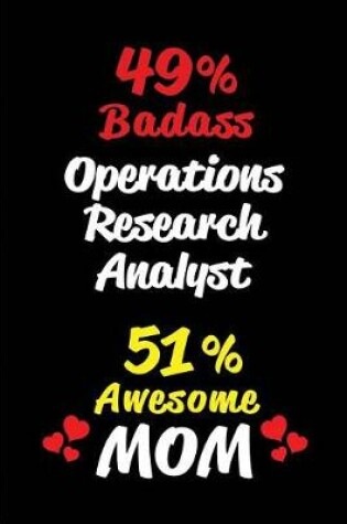 Cover of 49% Badass Operations Research Analyst 51 % Awesome Mom