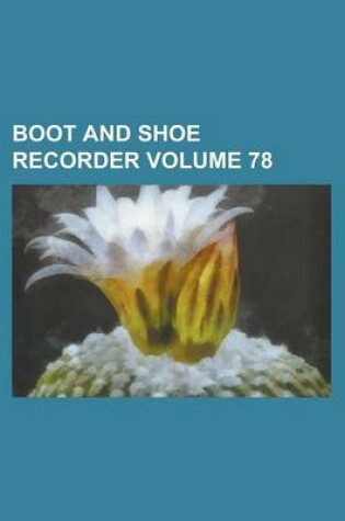 Cover of Boot and Shoe Recorder Volume 78