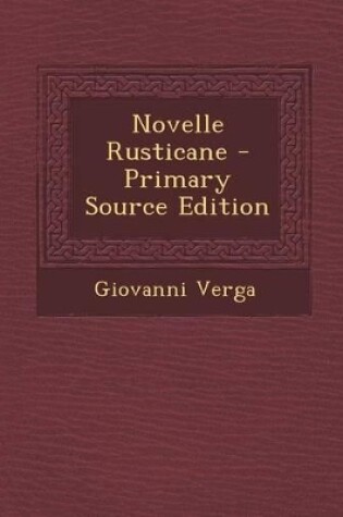 Cover of Novelle Rusticane - Primary Source Edition