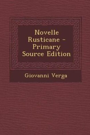 Cover of Novelle Rusticane - Primary Source Edition