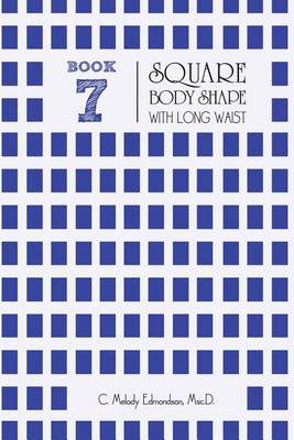 Book cover for Book 7 - Square Body Shape with a Long Waistplacement